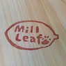 「Mill Leaf」ミルリーフ
